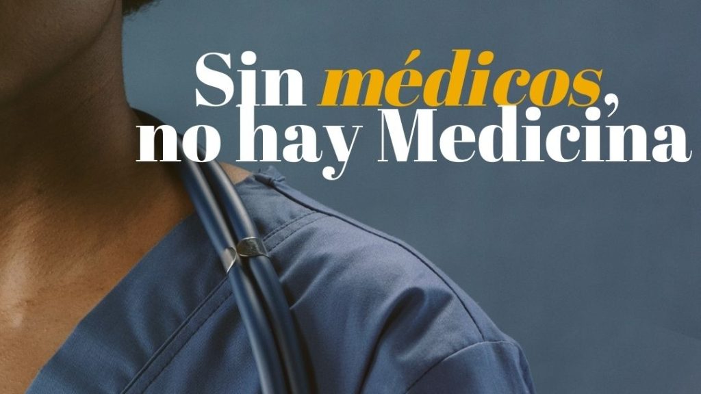 Sin médicos no hay medicina